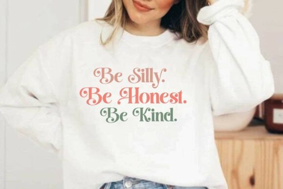 Be Silly Be Honest Be Kind Svg T-Shirt Review