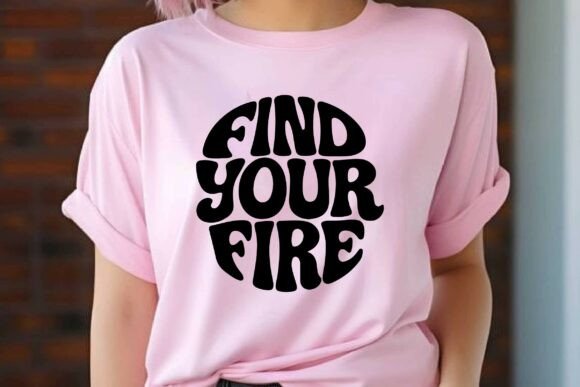 Find Your Fire SVG PNG T-Shirt Design Review