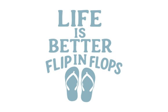 Life is Better in Flip Flops SVG T-Shirt