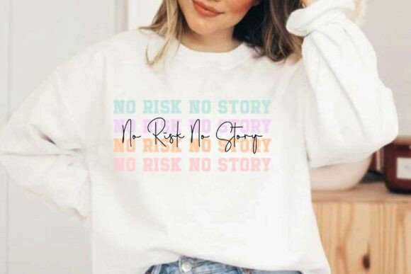 No Risk No Story SVG PNG T-Shirt Design Review