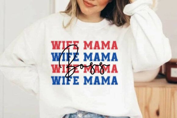 Wife Mama Boss SVG T-shirt Sublimation