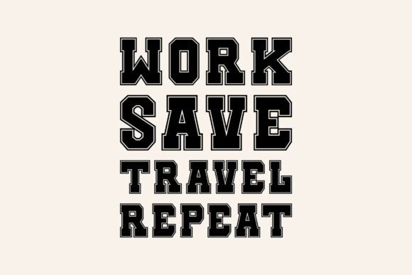 Work Save Travel Repeat SVG PNG T-Shirt
